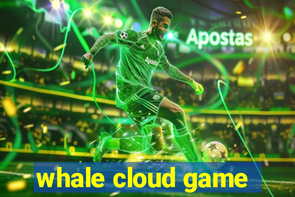 whale cloud game